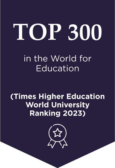 Top 300 in the world for Education (Times Higher Education World University Rankings 2023)